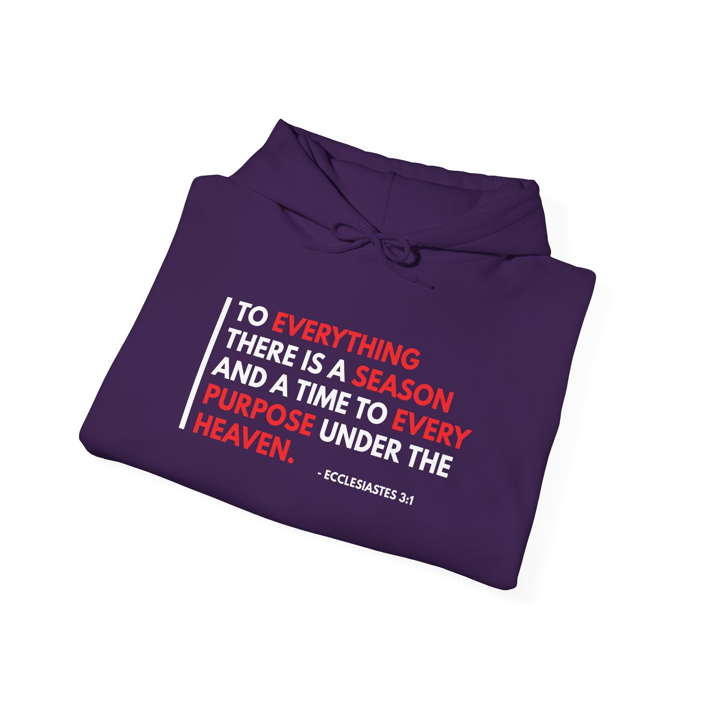 To Everything There Is a Season - Ecclesiastes 3:1 Hoodie