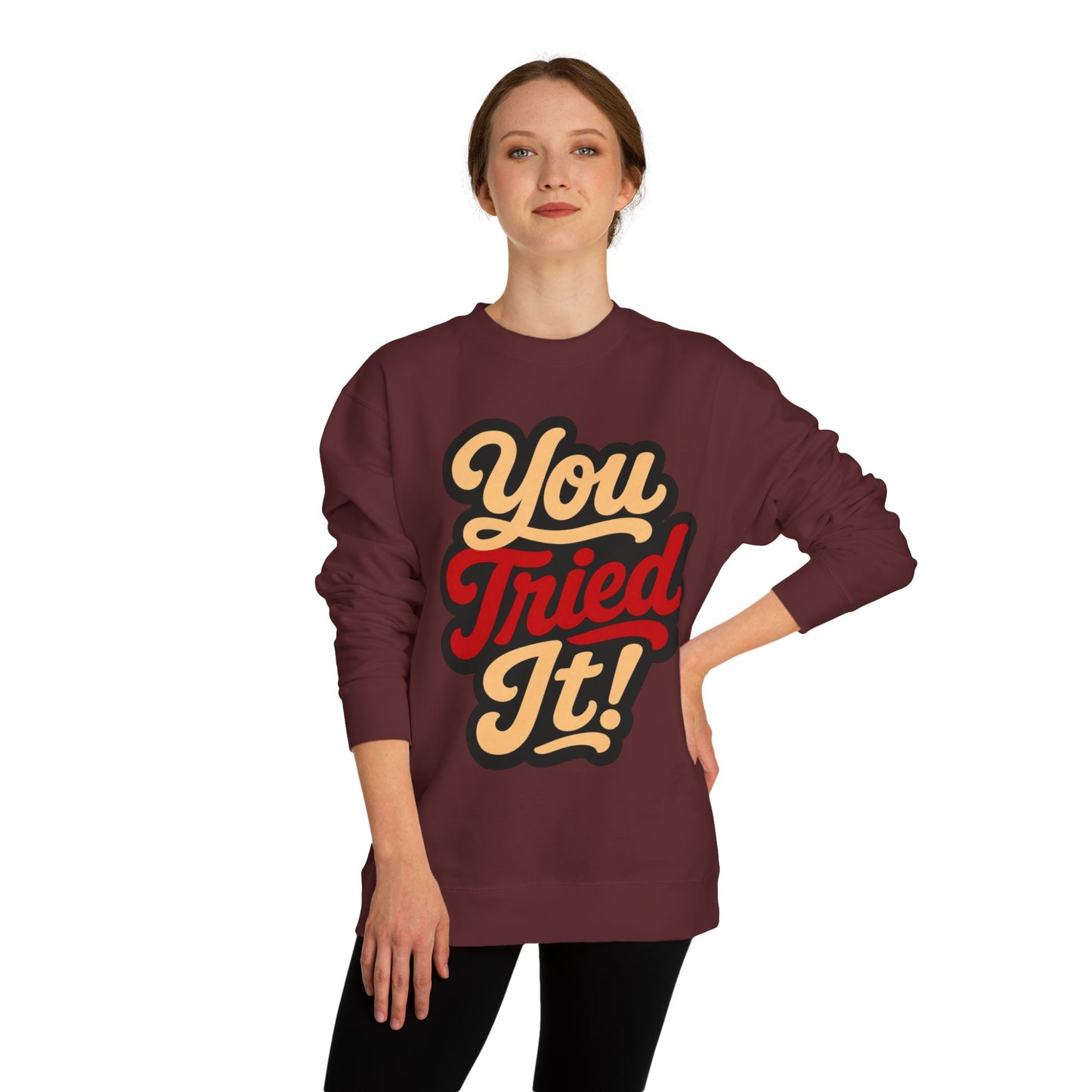 You Tried It! Crewneck Sweatshirt – Retro Script Graphic