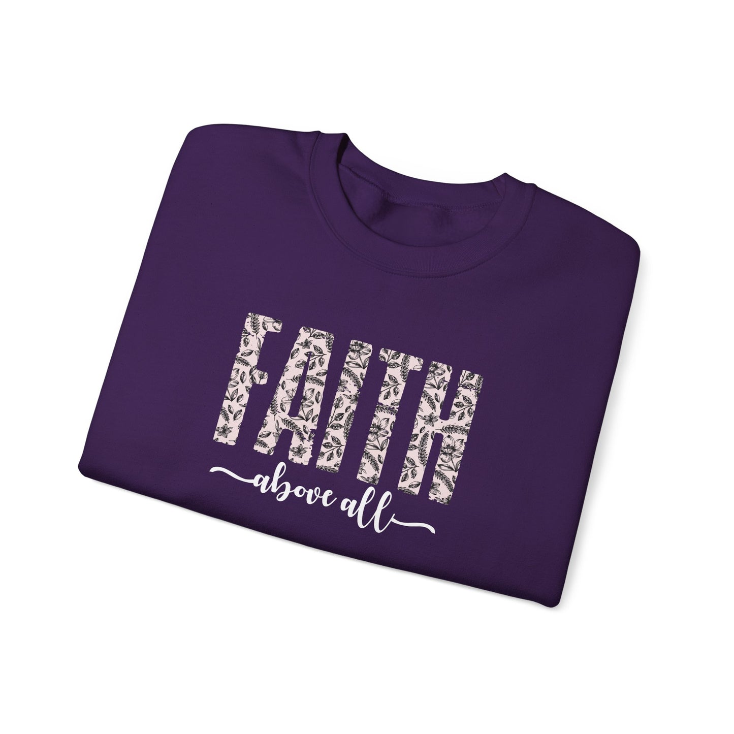 Faith Above All Sweatshirt