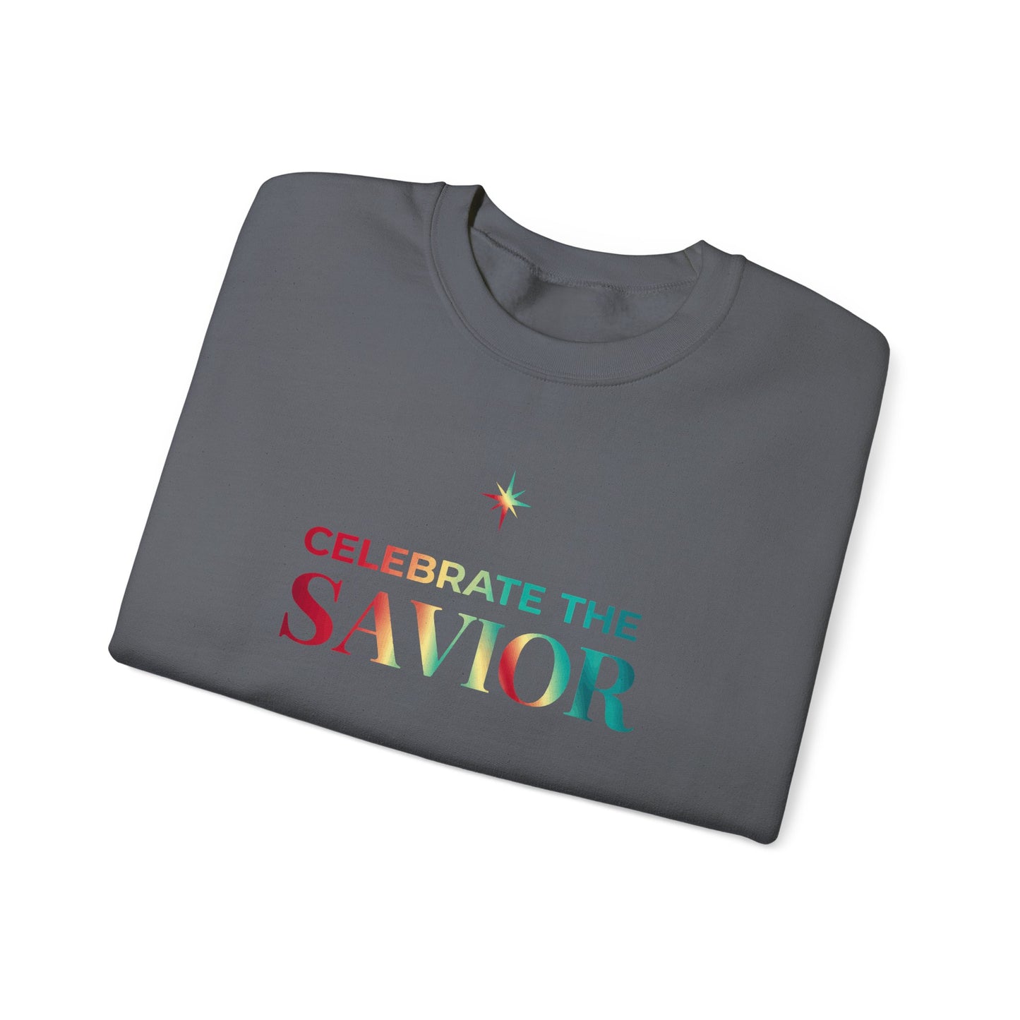 Celebrate the Savior Sweatshirt