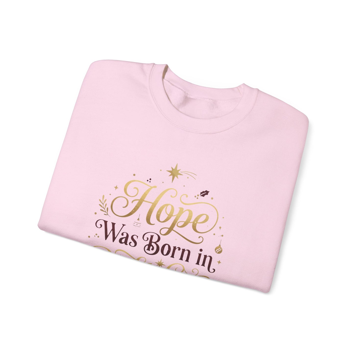 Hope Was Born in Bethlehem Sweatshirt