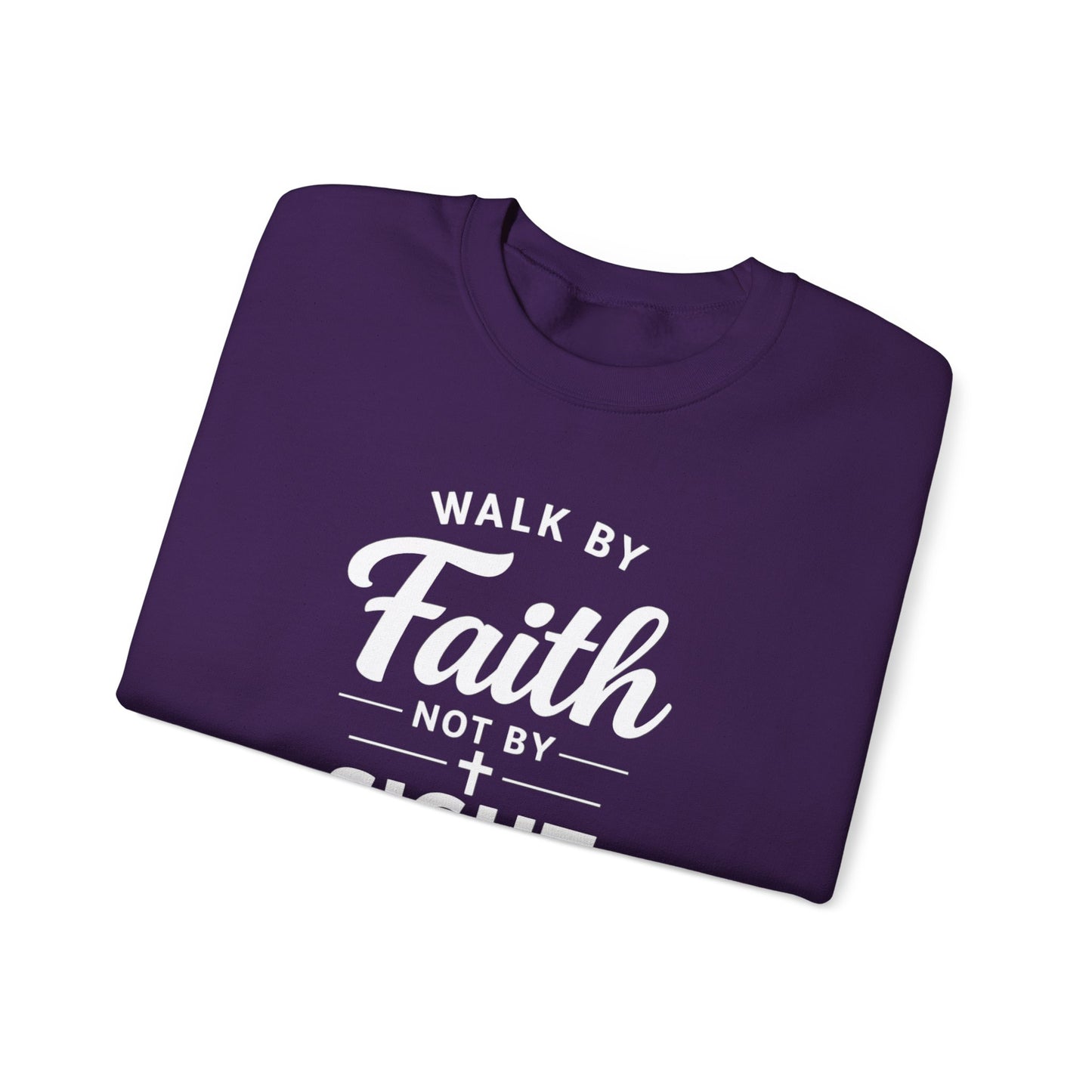 "Walk by Faith Not by Sight" Crewneck Sweatshirt