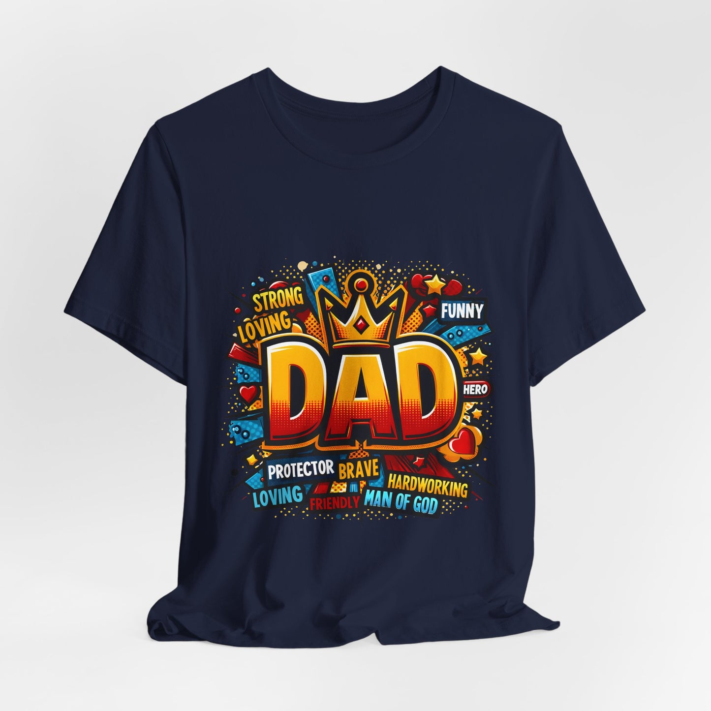 Dad Comic Crown T-Shirt — 'DAD' Bold Graphic with Loving, Brave, Hardworking Tributes (Father's Day Gift)