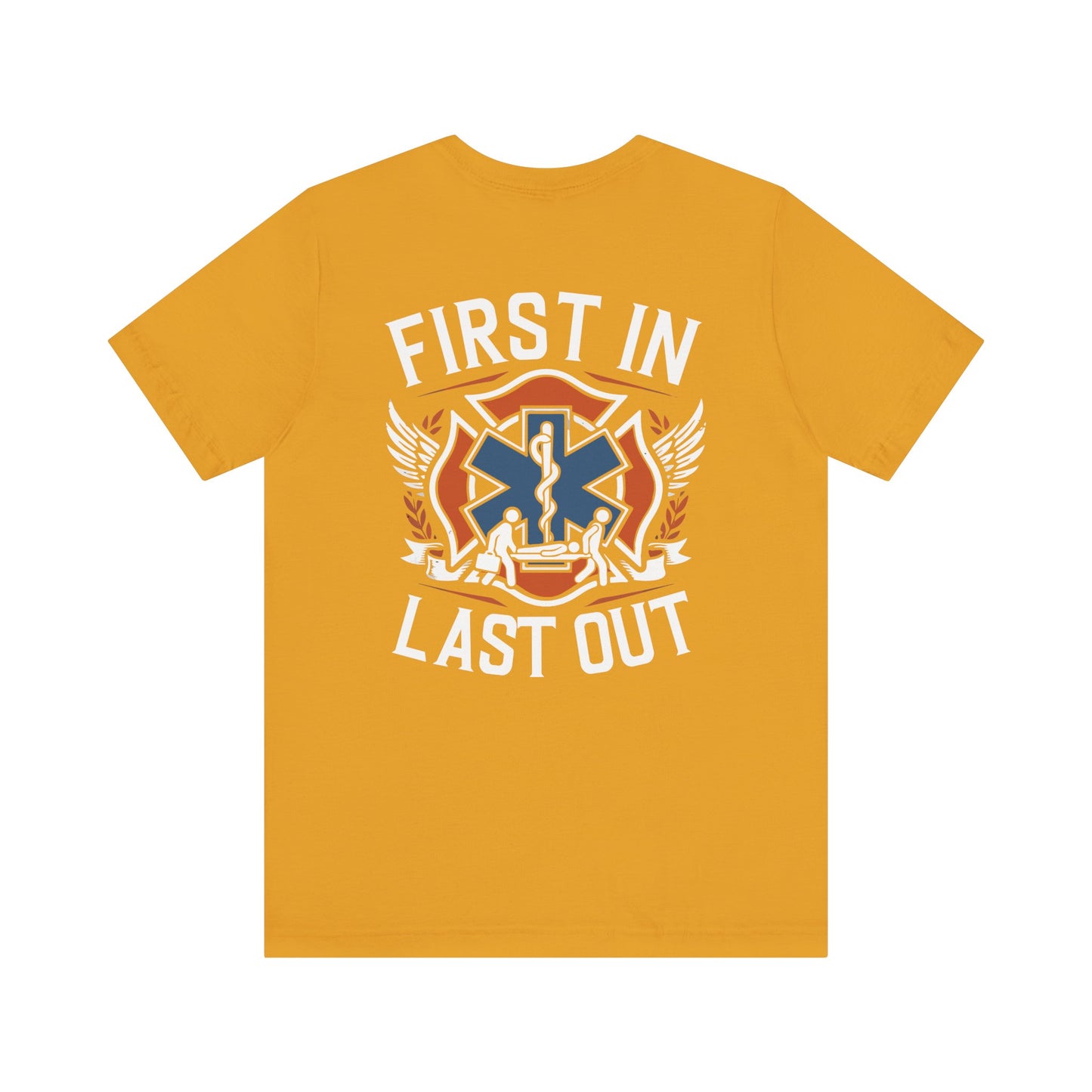 First In Last Out EMS T-Shirt — Paramedic/EMT Medic Tee