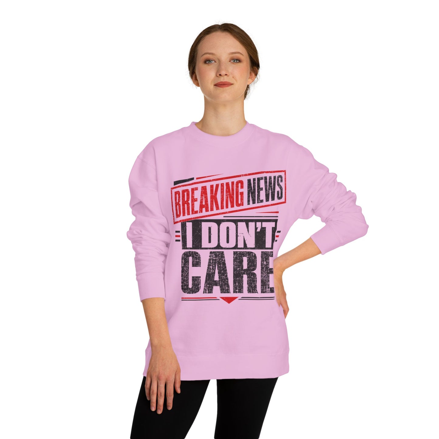 Crewneck Sweatshirt — "Breaking News: I Don't Care" Graphic