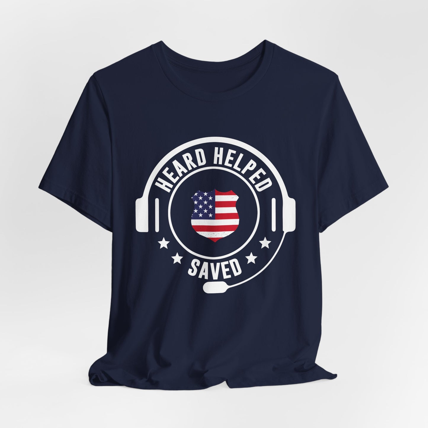 Heard Helped Saved Tee — Patriotic Call Center Headset T-Shirt