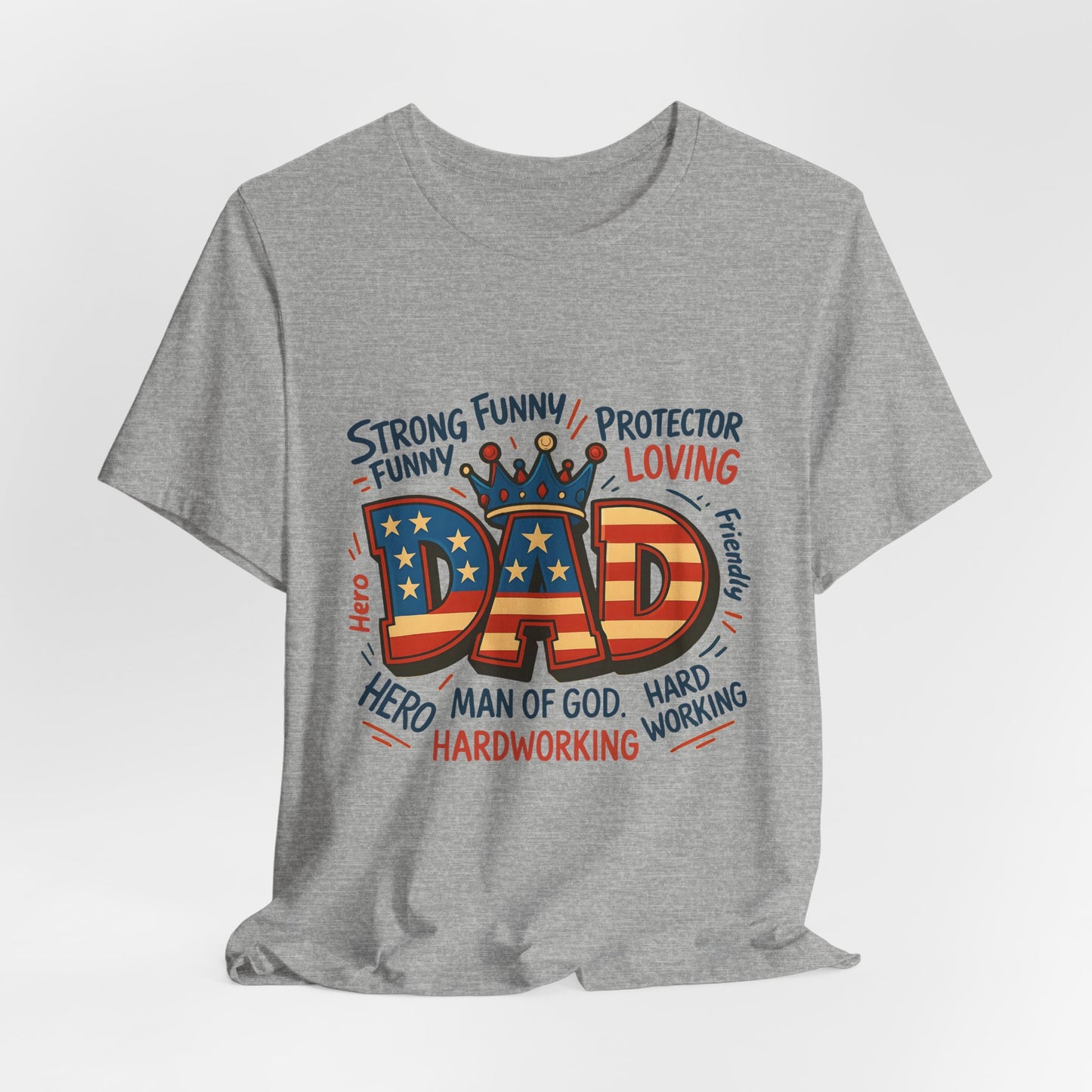 Patriotic 'DAD' Tee — Man of God, Hero & Hardworking Father's Day Shirt