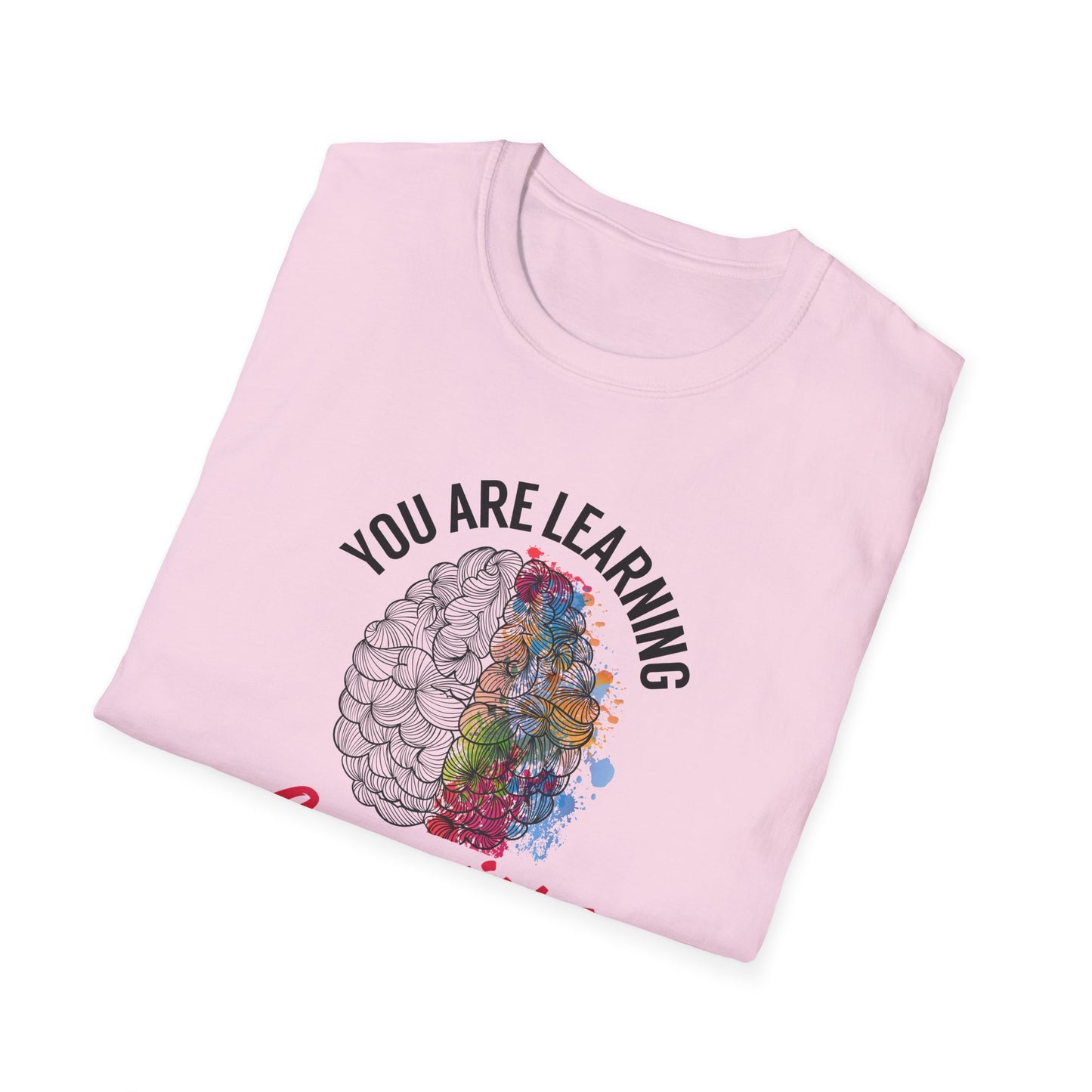 "You Are Learning, Growing, Evolving" T-Shirt