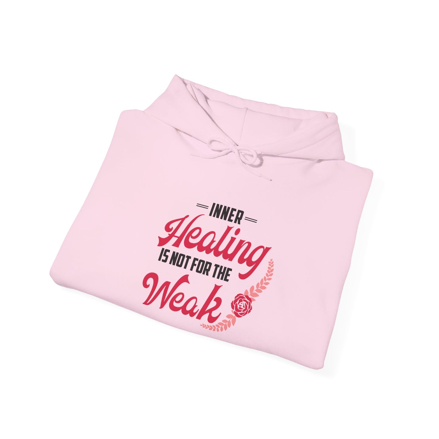 Healing Is Not for the Weak Hoodie