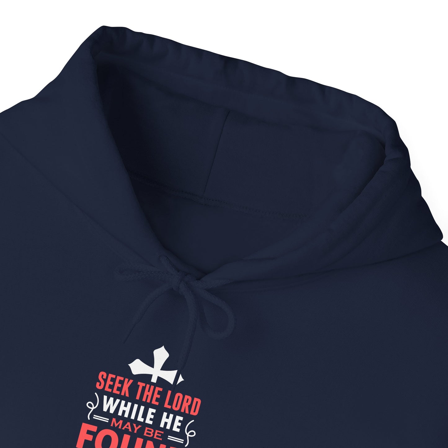 Seek the Lord While He May Be-found Call Upon Him While He is Near Isaiah 55.8 Ev Hoodie