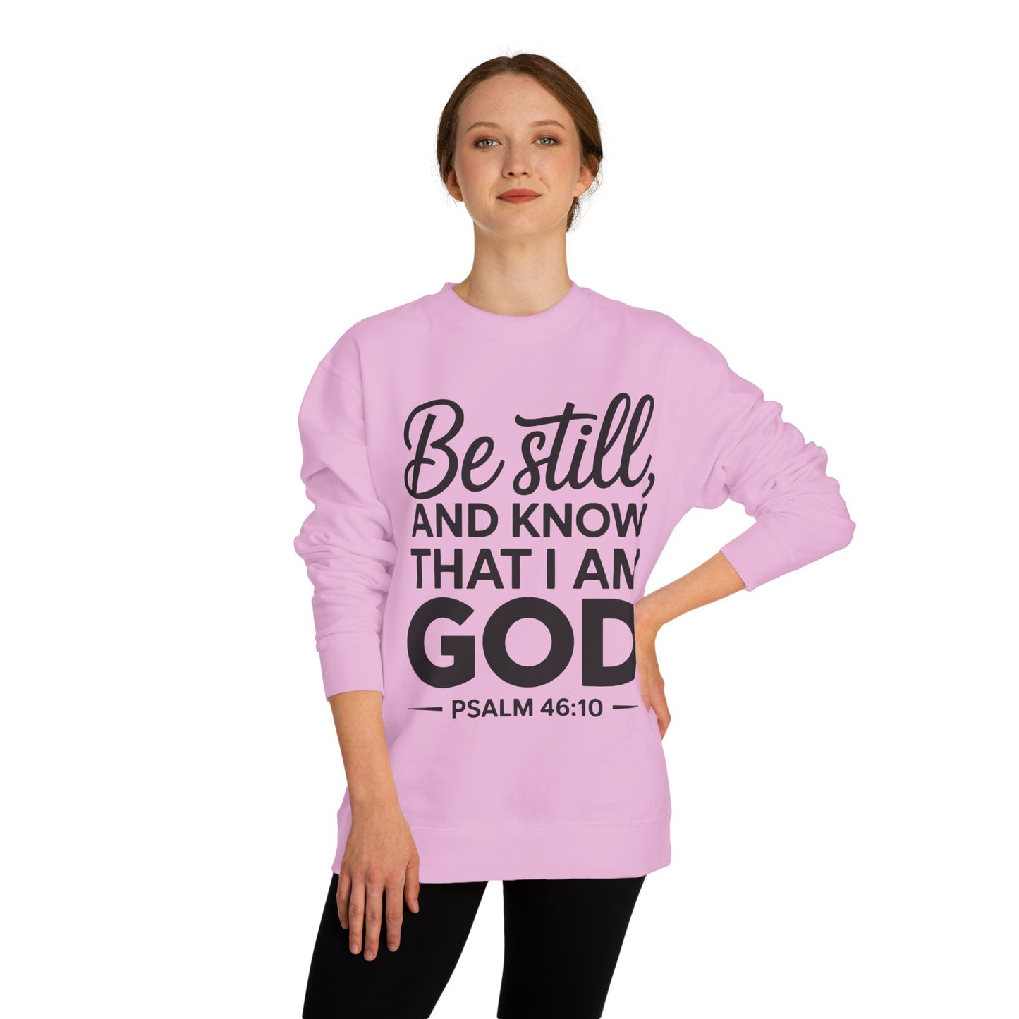 Faith Sweatshirt — "Be Still and Know That I Am God" Psalm 46:10 Christian Crewneck