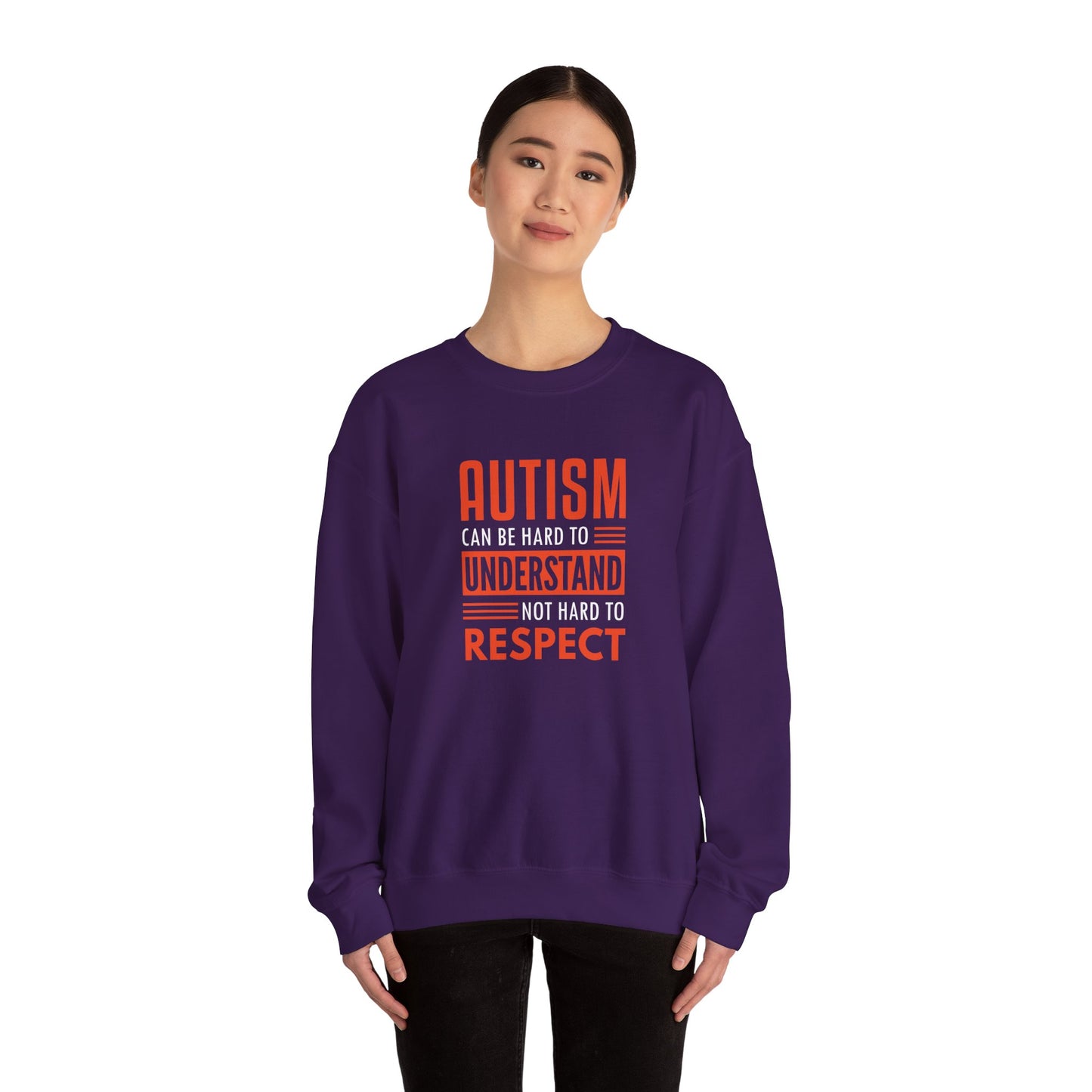 Autism Can Be Hard to Understand Not Hard to Respect Sweatshirt
