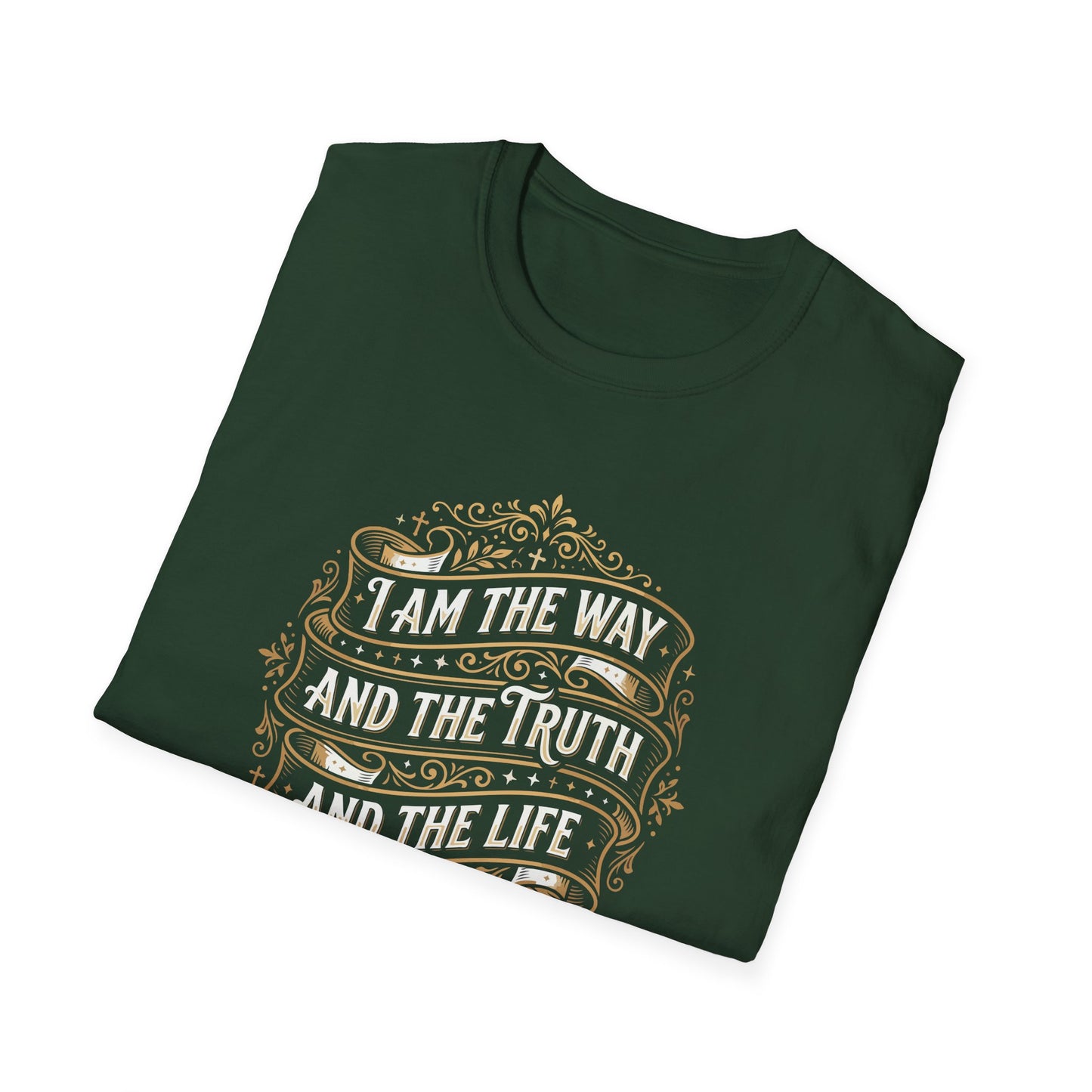 I Am the Way and the Truth and the Life - John 14:6 T-Shirt