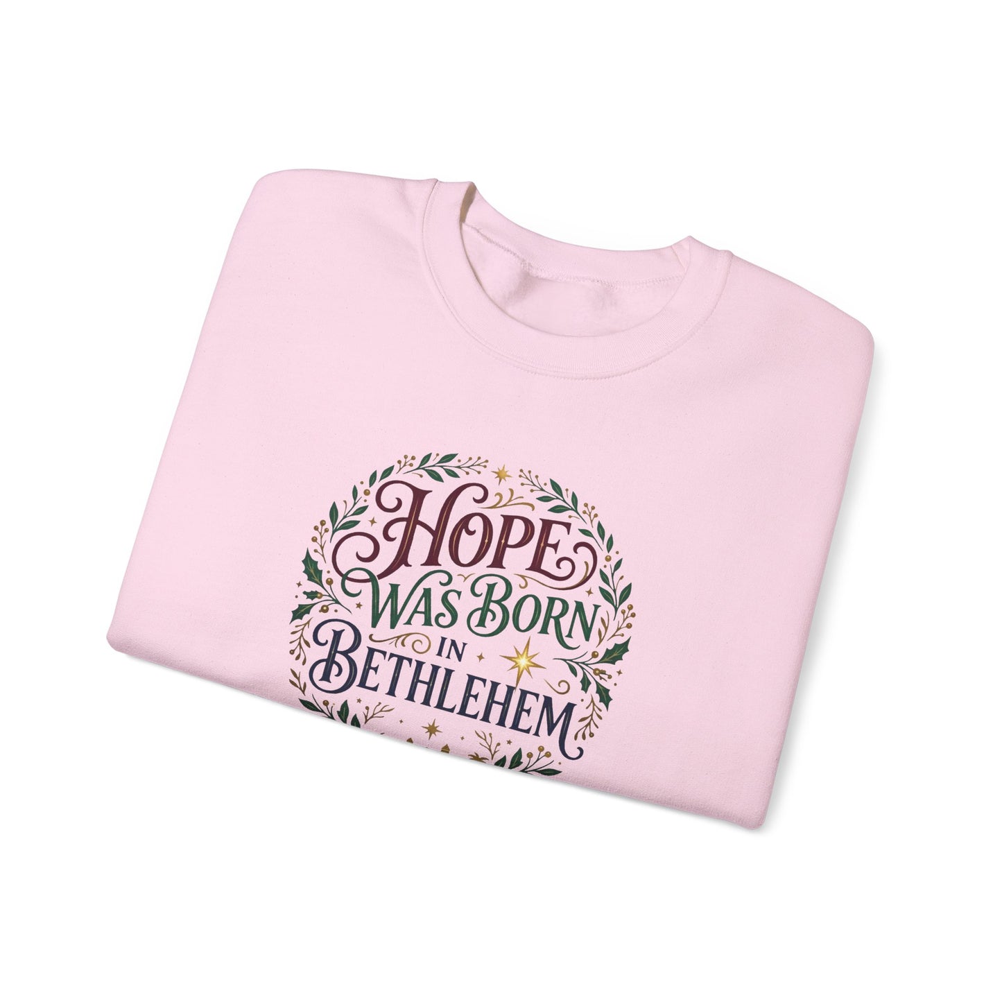 "Hope Was Born in Bethlehem" Sweatshirt