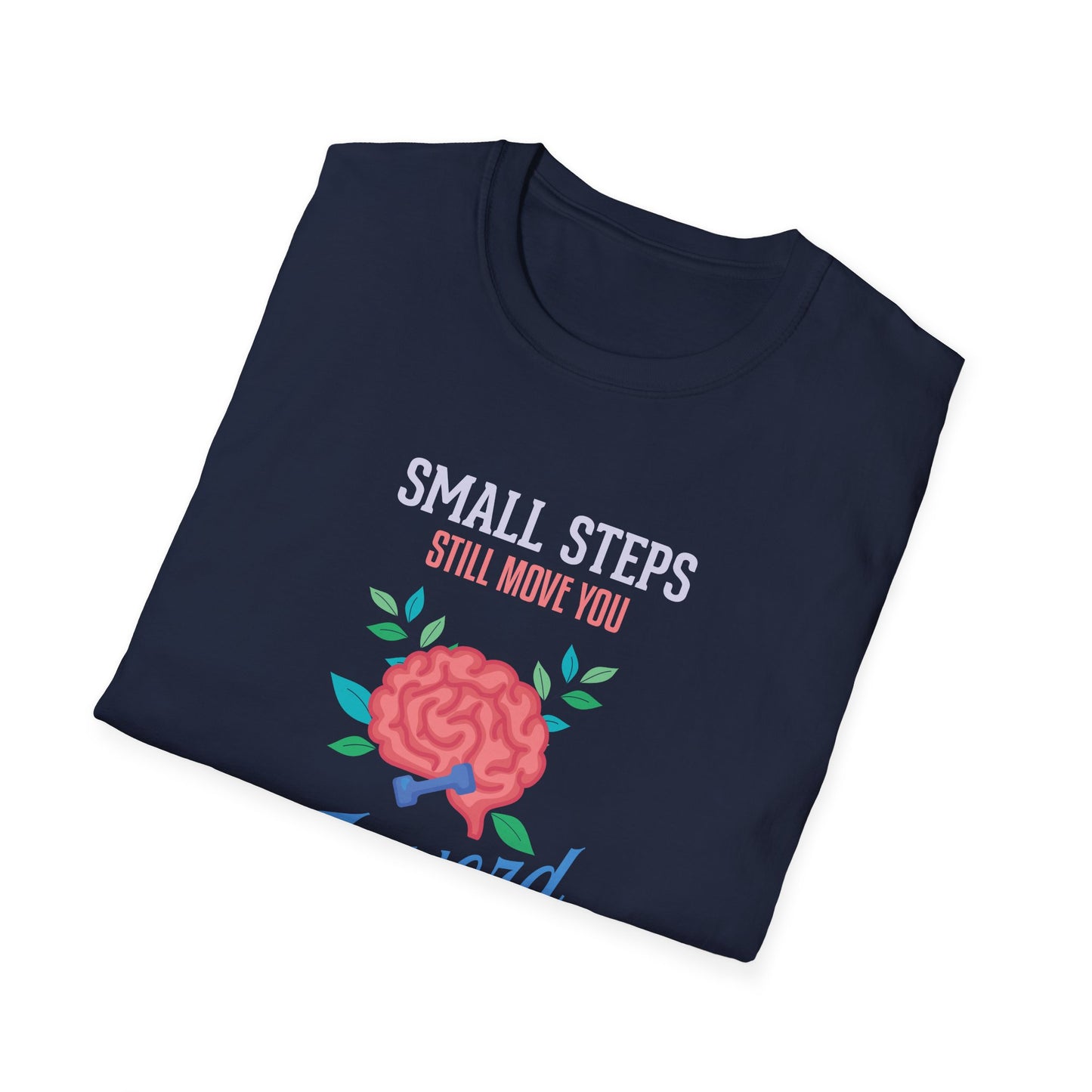 "Small Steps Still Move You Forward" T-Shirt