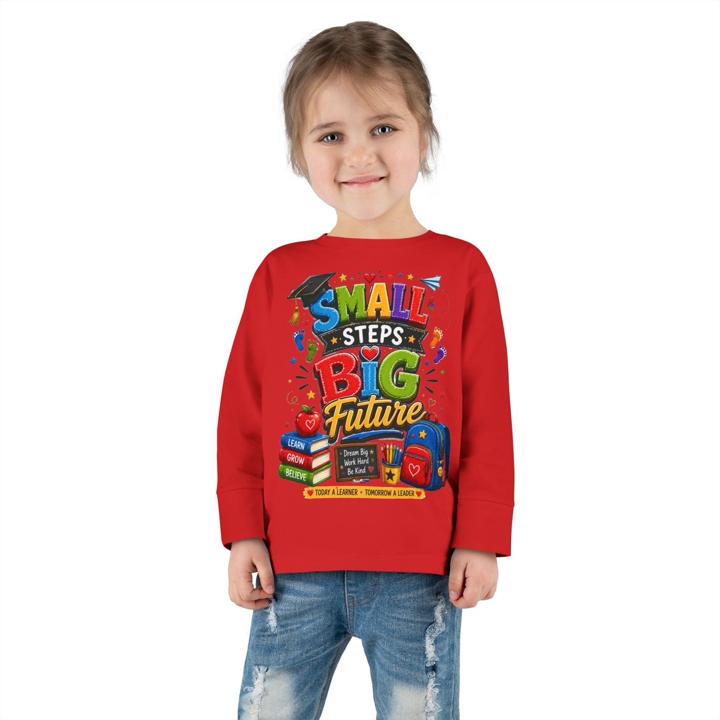Toddler Long Sleeve Tee — "Small Steps Big Future" Back-to-School Shirt