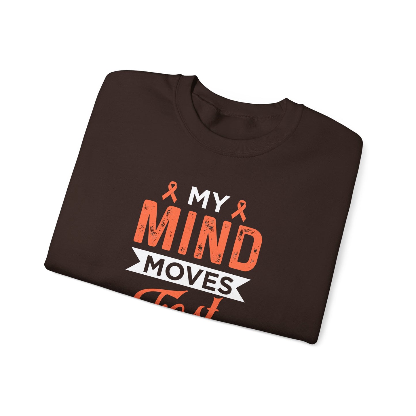 My Mind Moves Fast Sweatshirt