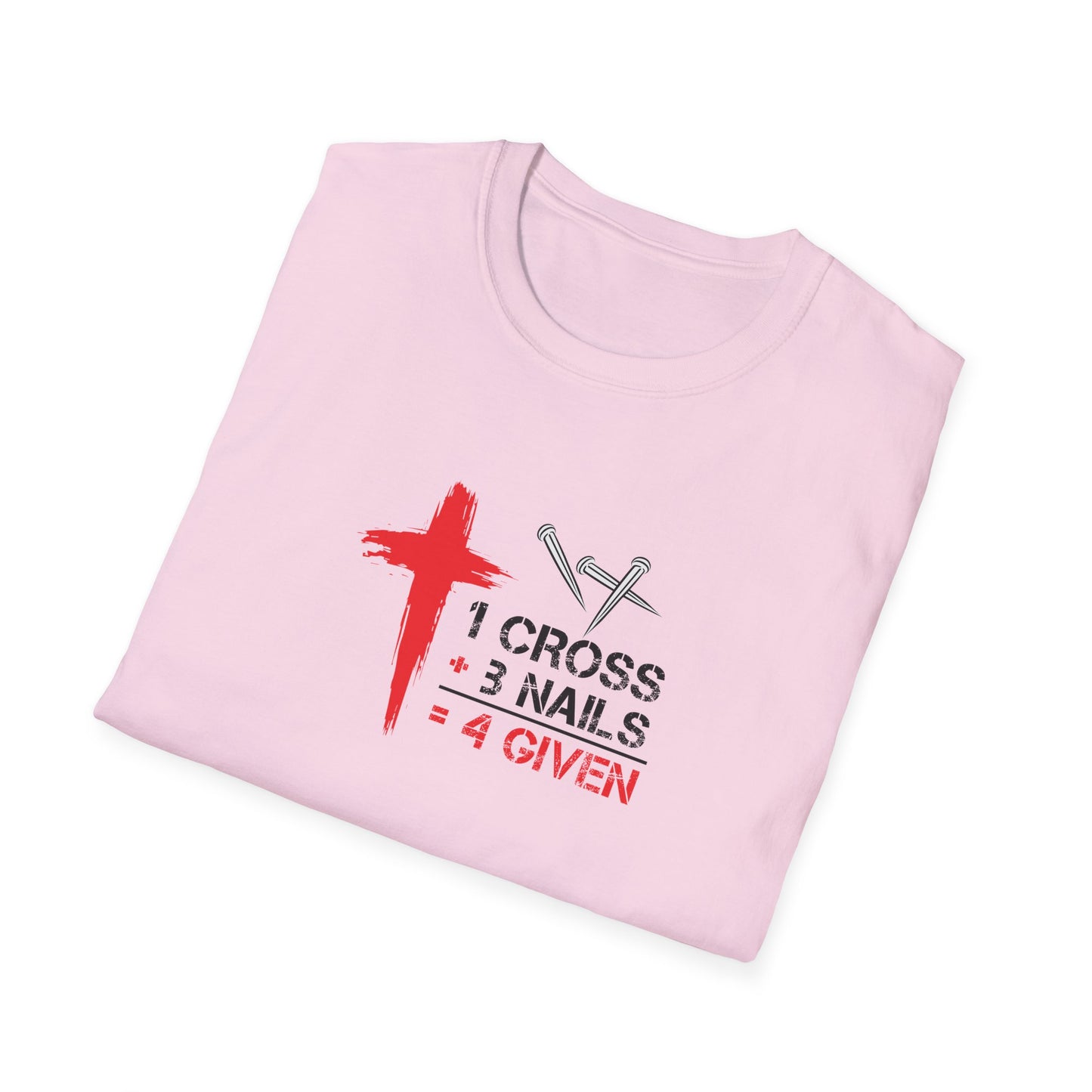1 Cross + 3 Nails = 4 Given T-Shirt
