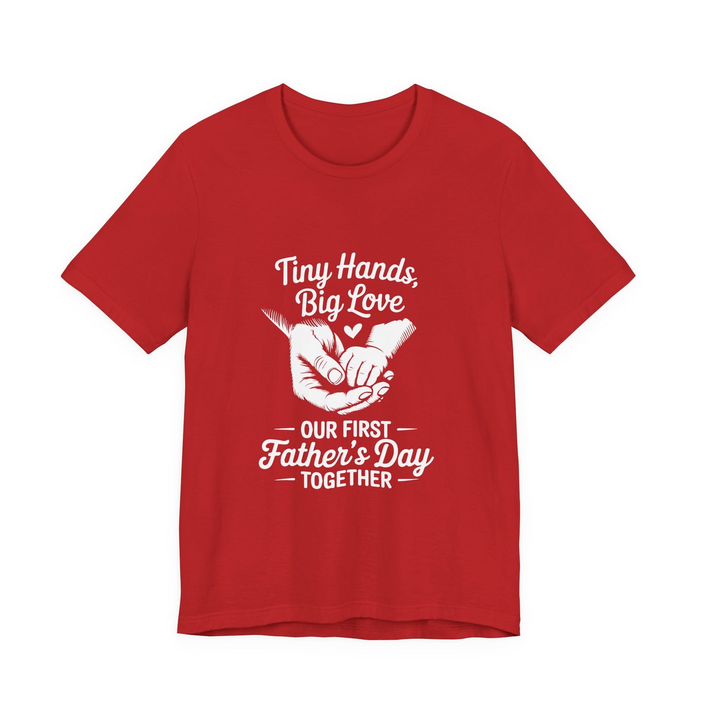 Tiny Hands Big Love "Our First Father’s Day Together" T-Shirt