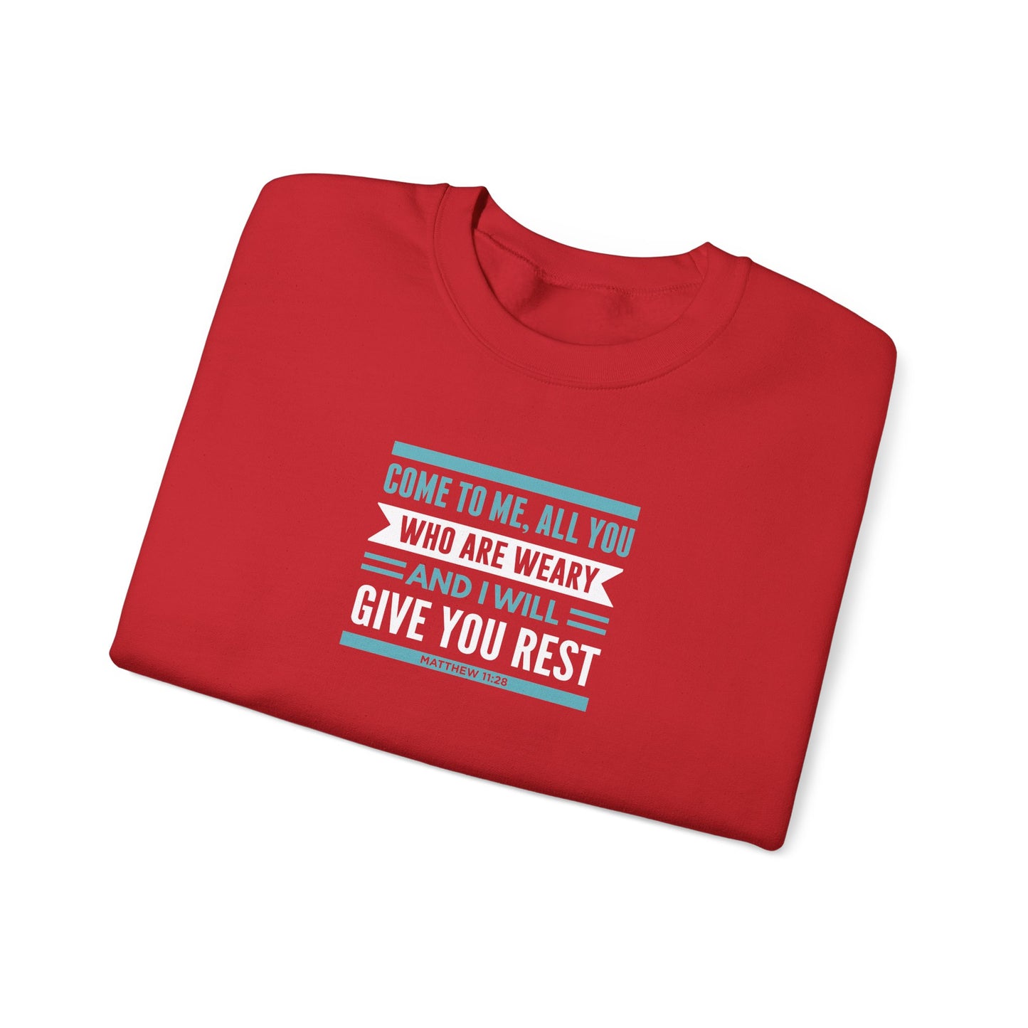 Come to Me, All You WHO Are Weary and I Will Give You REST Sweatshirt