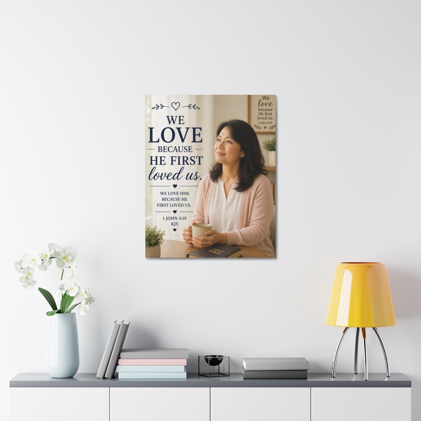 Stretched Canvas - "We Love Because He First Loved Us" Christian Wall Art (1 John 4:19)