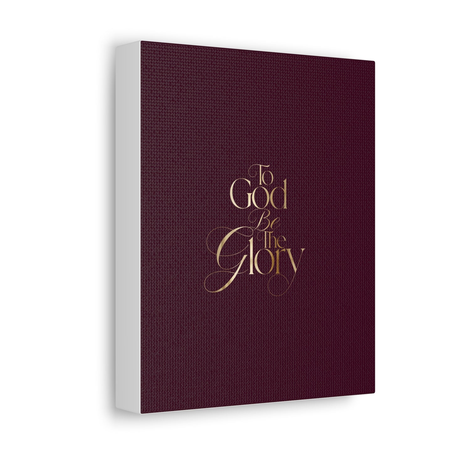 Stretched Canvas - "To God Be The Glory" Burgundy Christian Wall Art