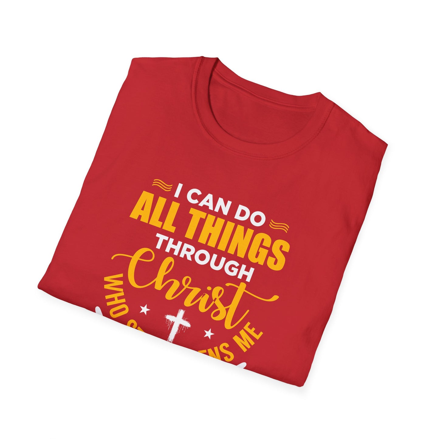 I Can Do All Things Through Christ Who Strengthens Me- Philippians 4:13 T-Shirt