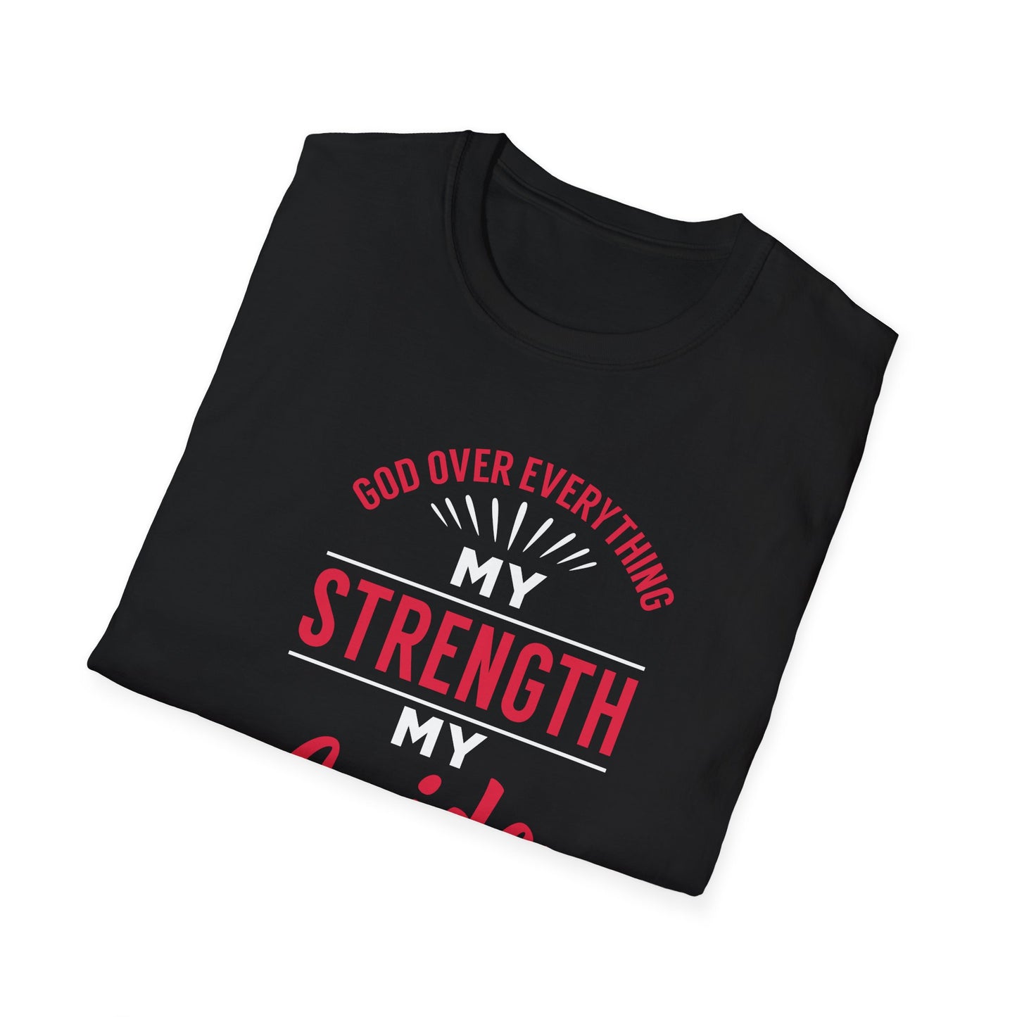 God Over Everything, My Strength My Guide T-Shirt
