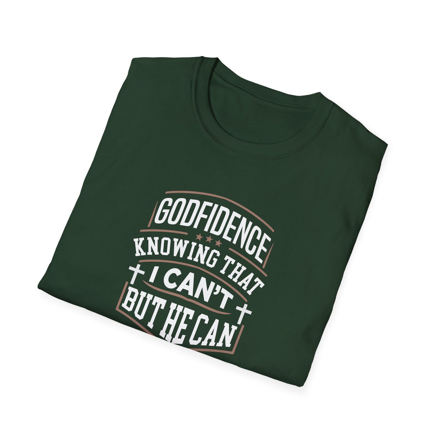 Godfidence: Knowing That I Can't But He Can T‑Shirt