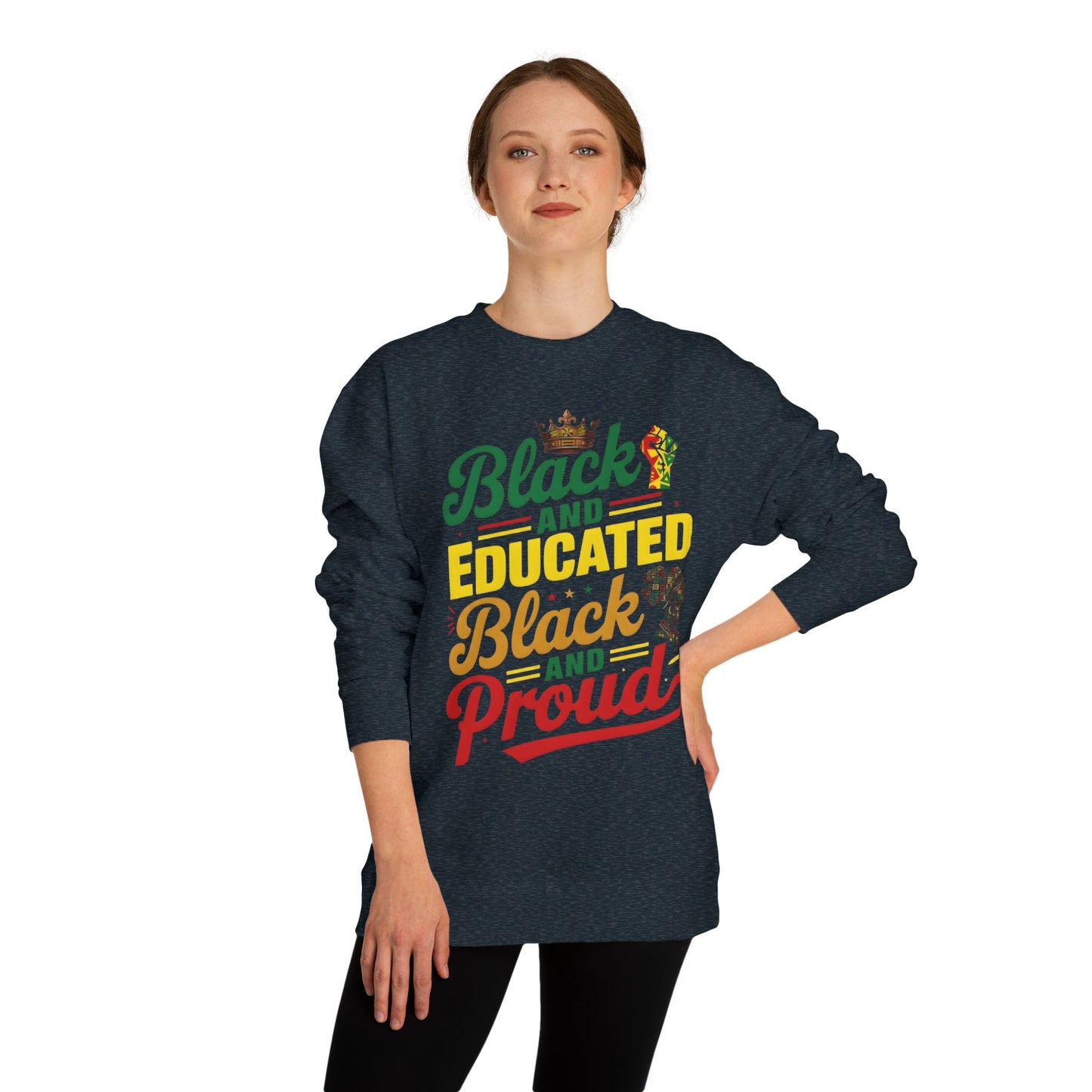 Crewneck Sweatshirt — "Black and Educated, Black and Proud" Afrocentric Pride Design