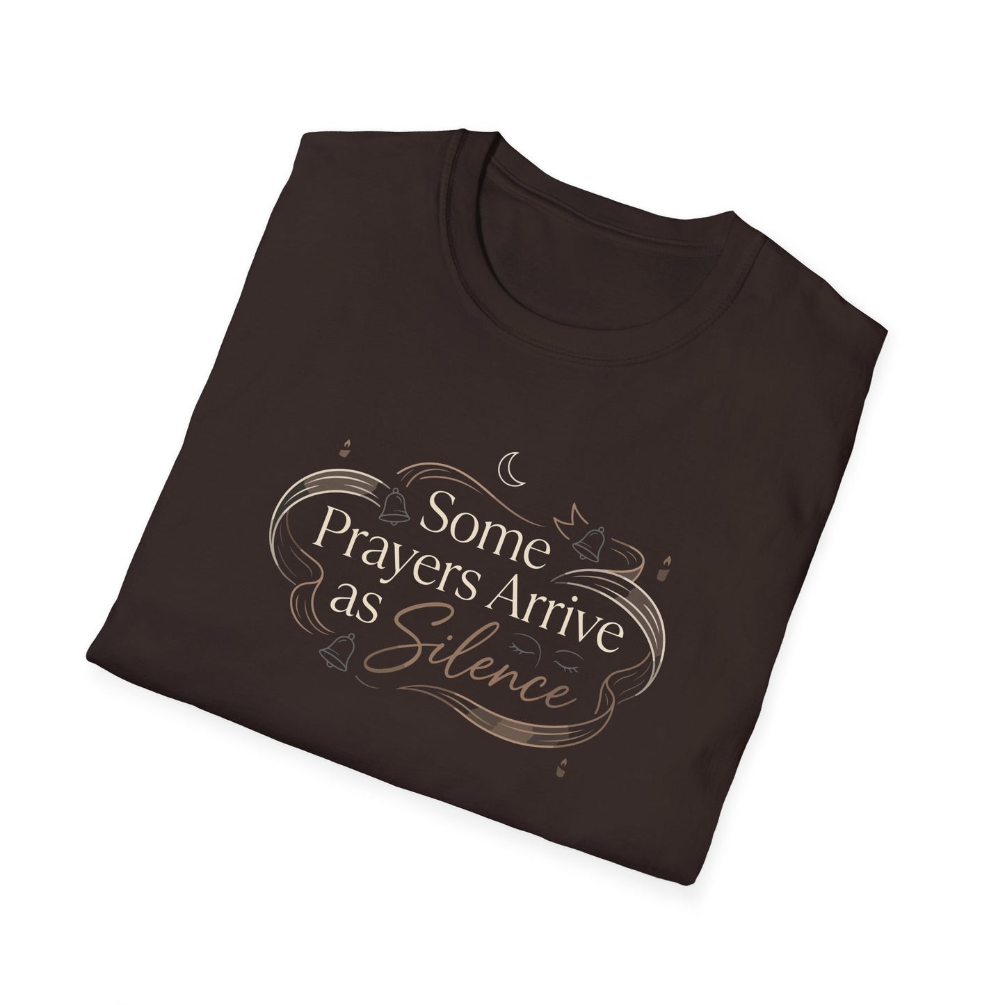 Some Prayers Arrive as Silence T-Shirt