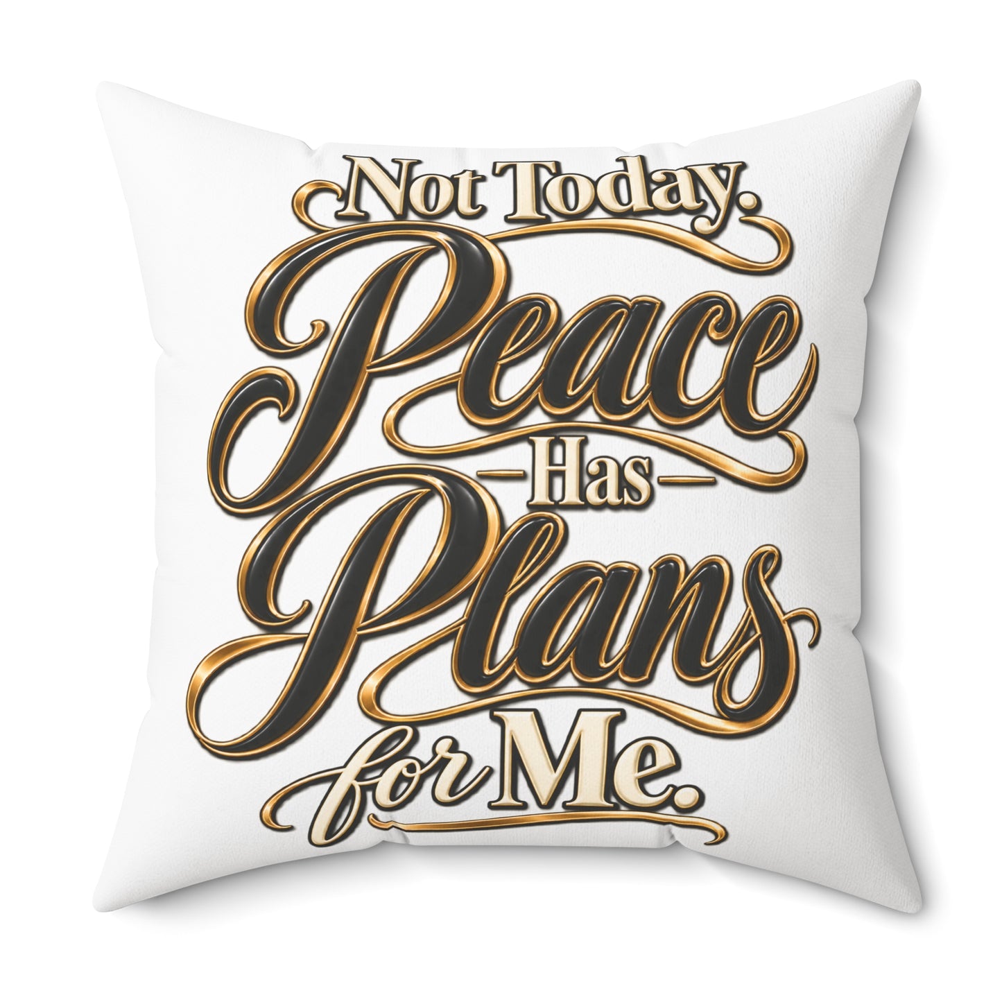 Not Today — "Peace Has Plans for Me" Decorative Throw Pillow
