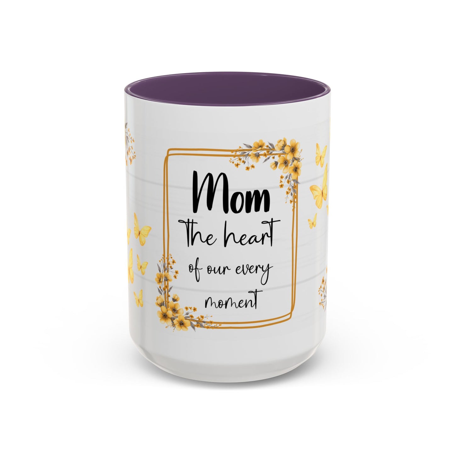Mom Coffee Mug — "Mom the heart of our every moment" Floral Accent Mug (11/15oz)