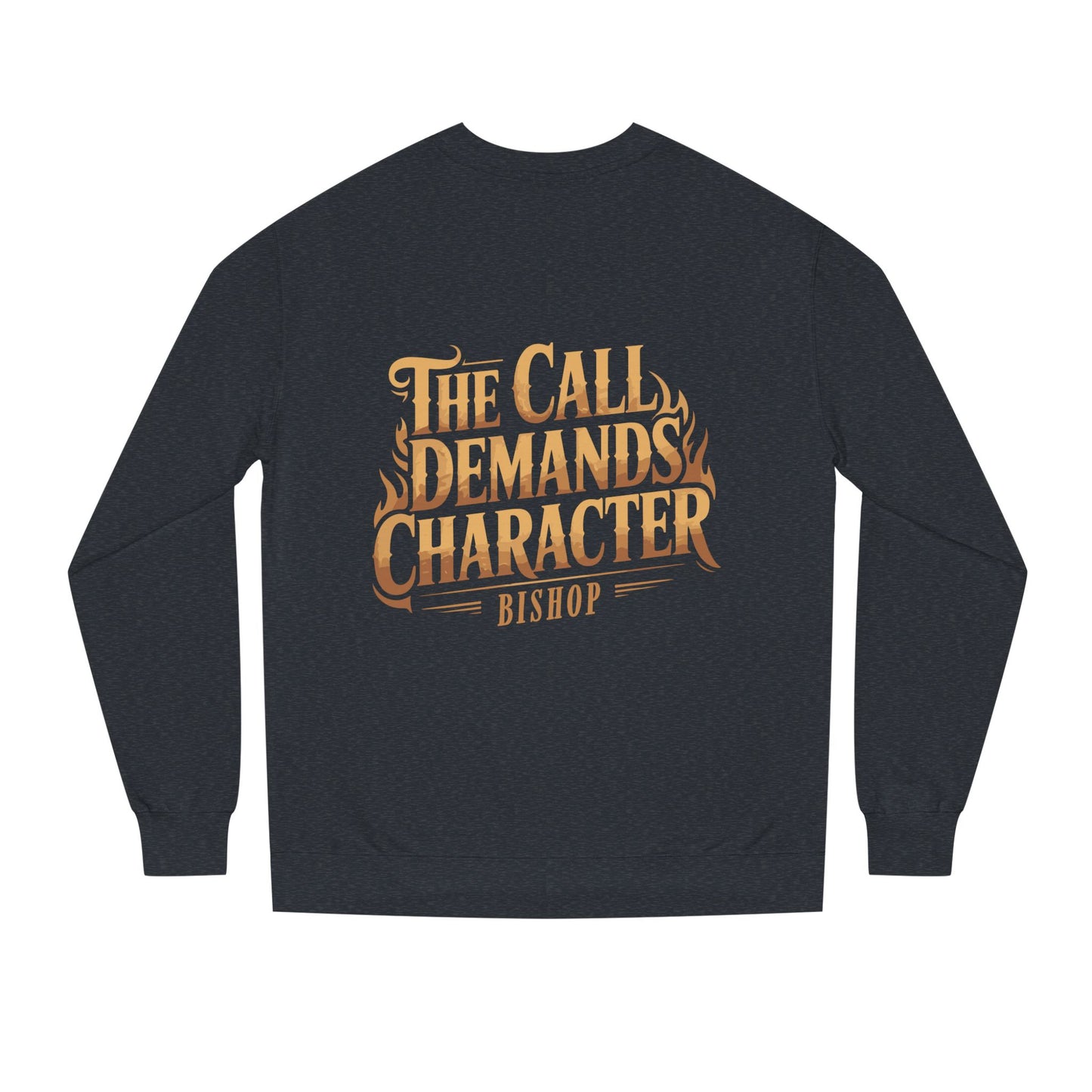 Crewneck Sweatshirt — “The Call Demands Character” Vintage Typographic Pullover