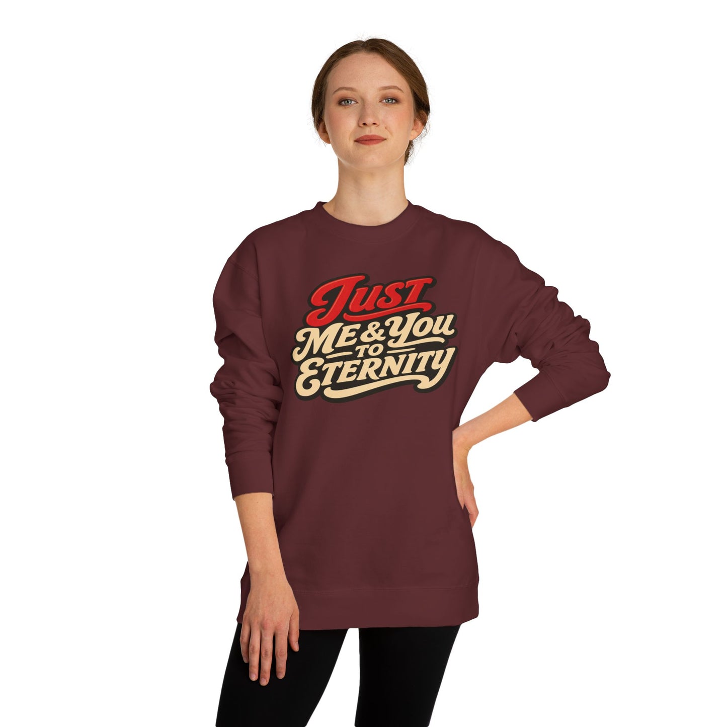 Just Me & You to Eternity Sweatshirt