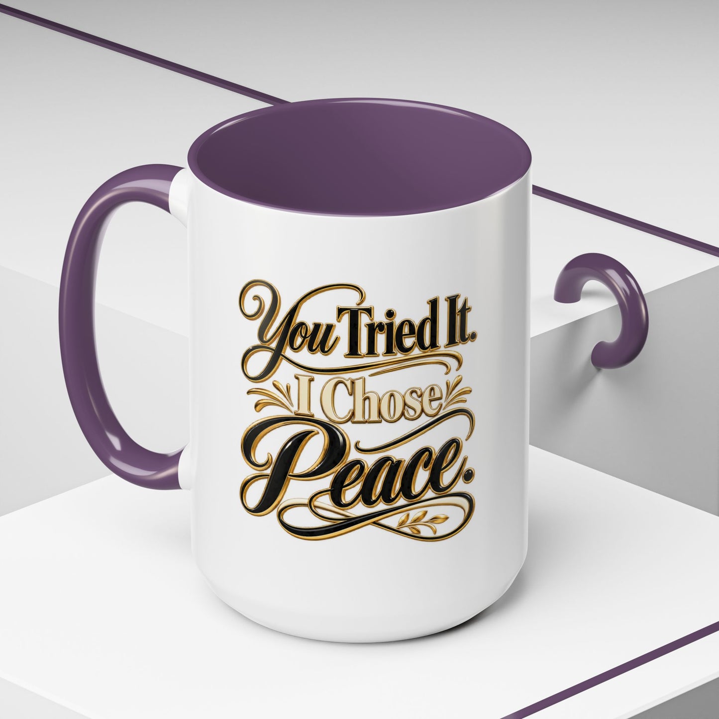 You Tried It, I Chose Peace Coffee Mug — Inspirational Ceramic Accent Mug