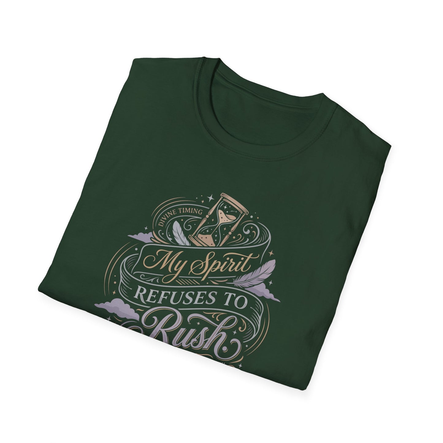 My Spirit Refuses to Rush T-Shirt