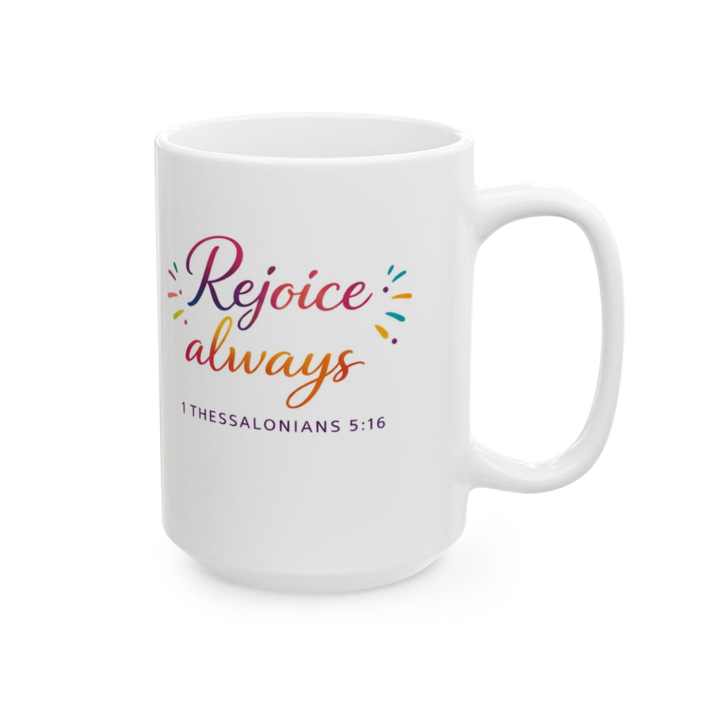 Rejoice Always - 1 Thessalonians 5:16 Mug