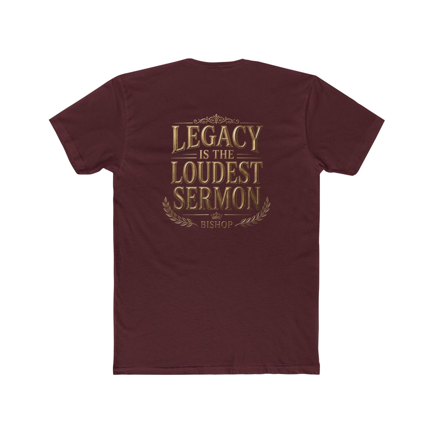T‑Shirt — "Legacy Is The Loudest Sermon" Inspirational Christian Tee