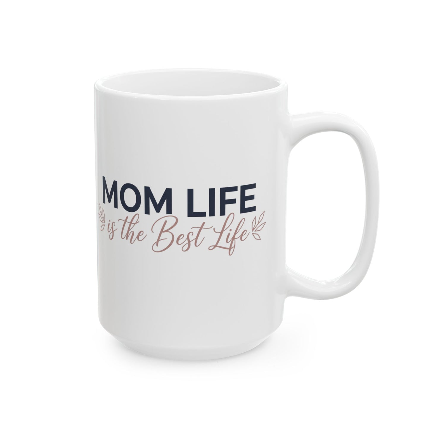 “Mom Life is the Best Life” Mug