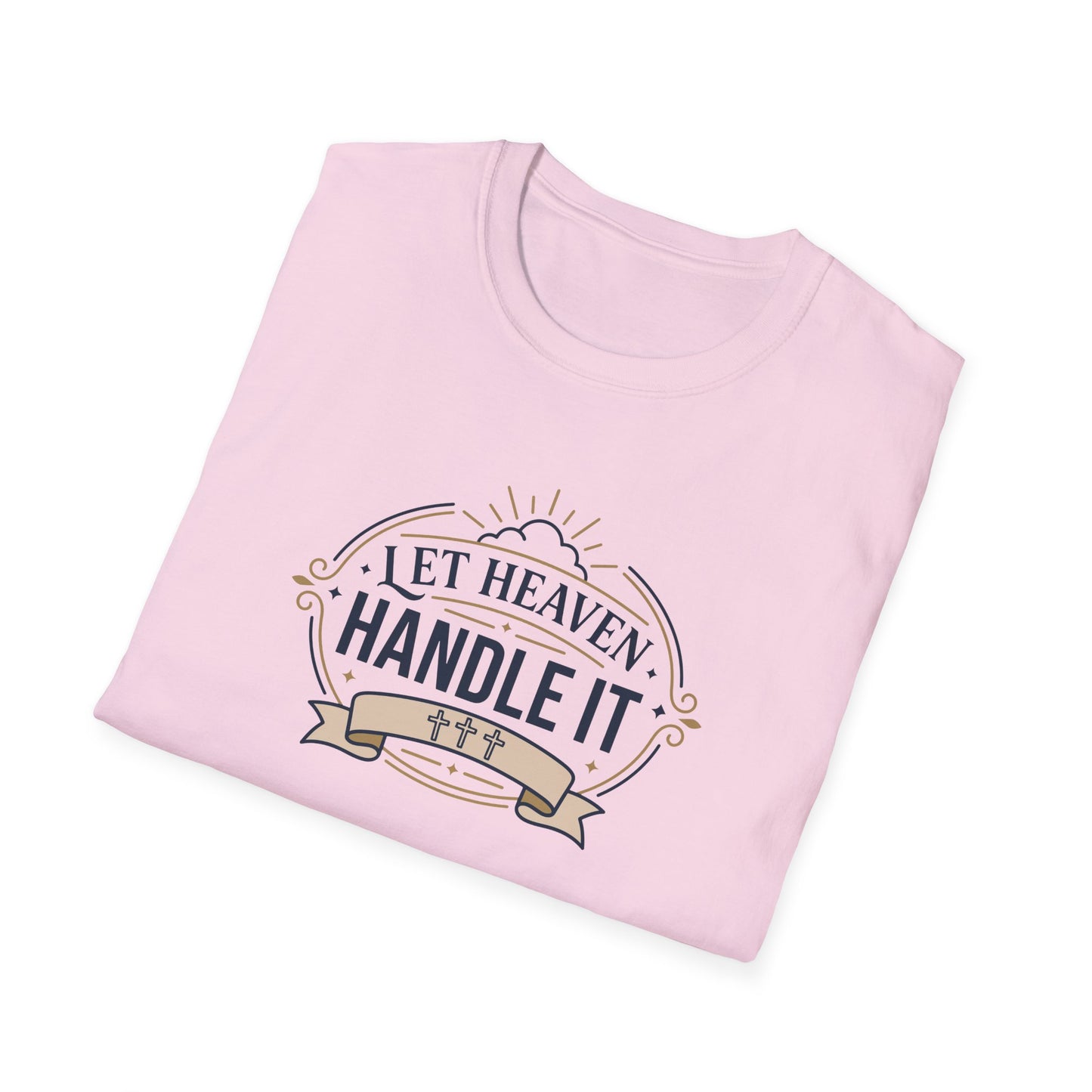 Let Heaven Handle It T-Shirt
