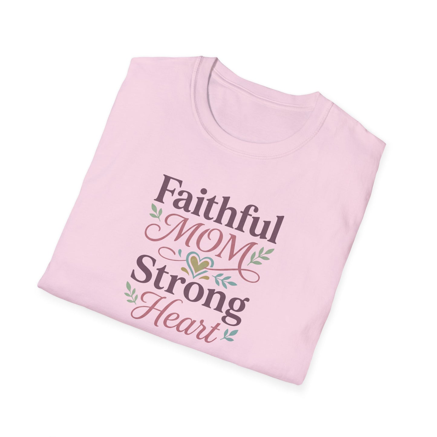 Faithful Mom Strong Heart T-Shirt