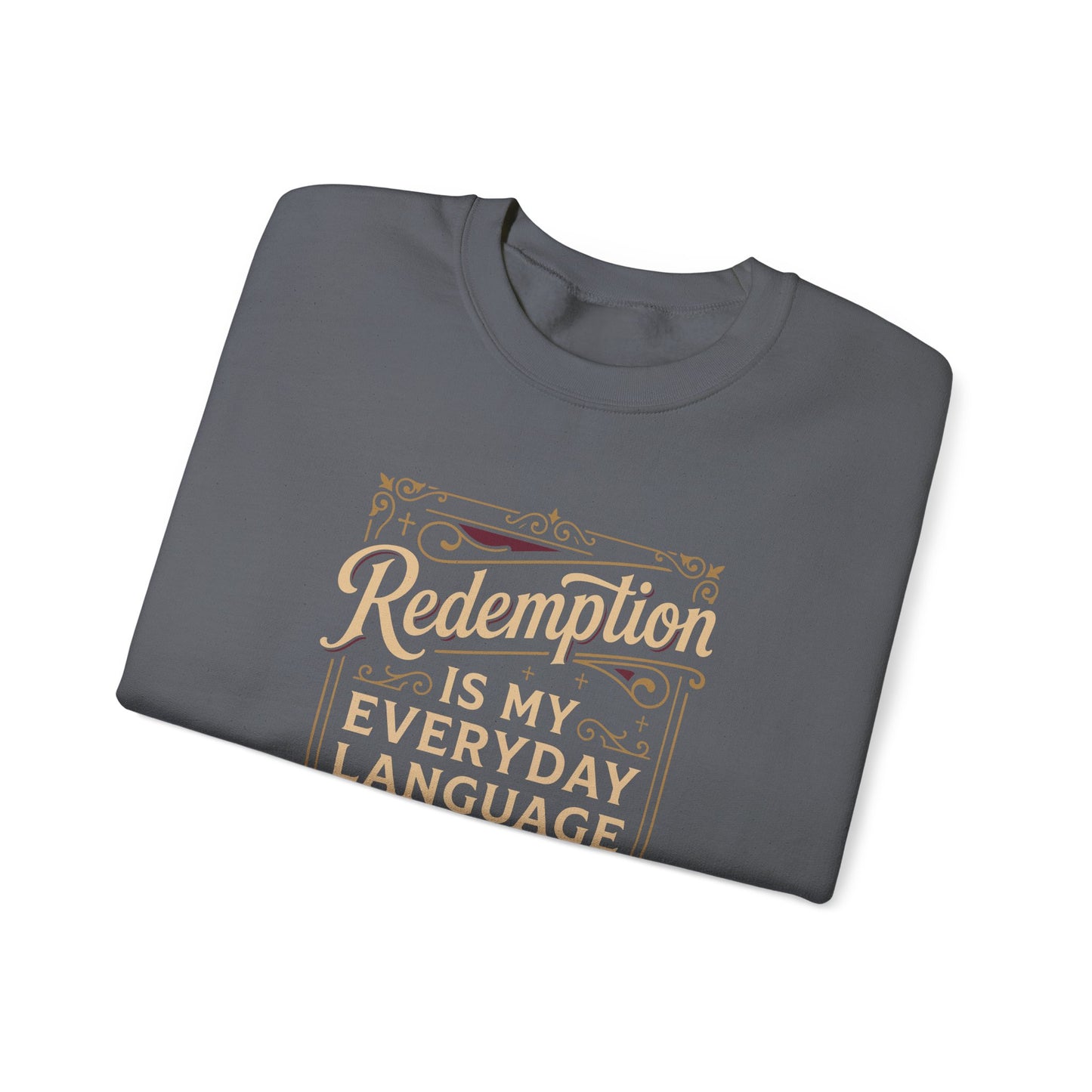 Redemption Is My Everyday Language Sweatshirt