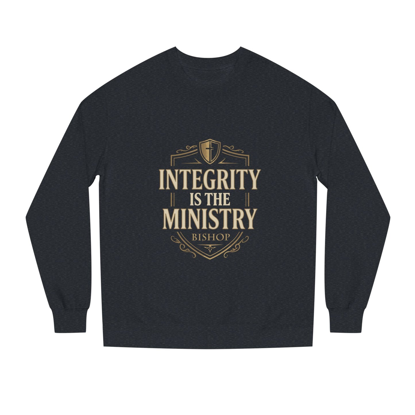 Integrity Is The Ministry Sweatshirt — Inspirational Faith Crewneck