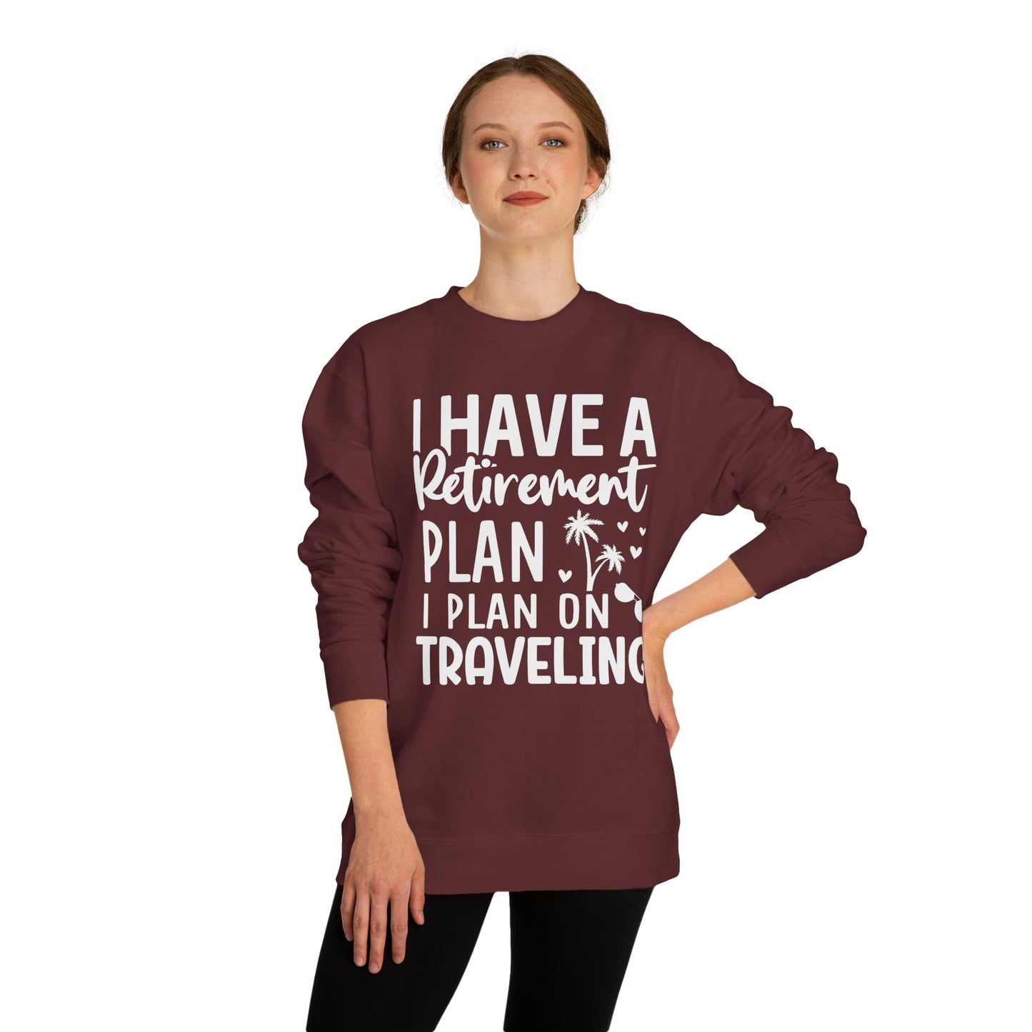 Retirement Travel Sweatshirt – "I Have a Retirement Plan I Plan on Traveling"