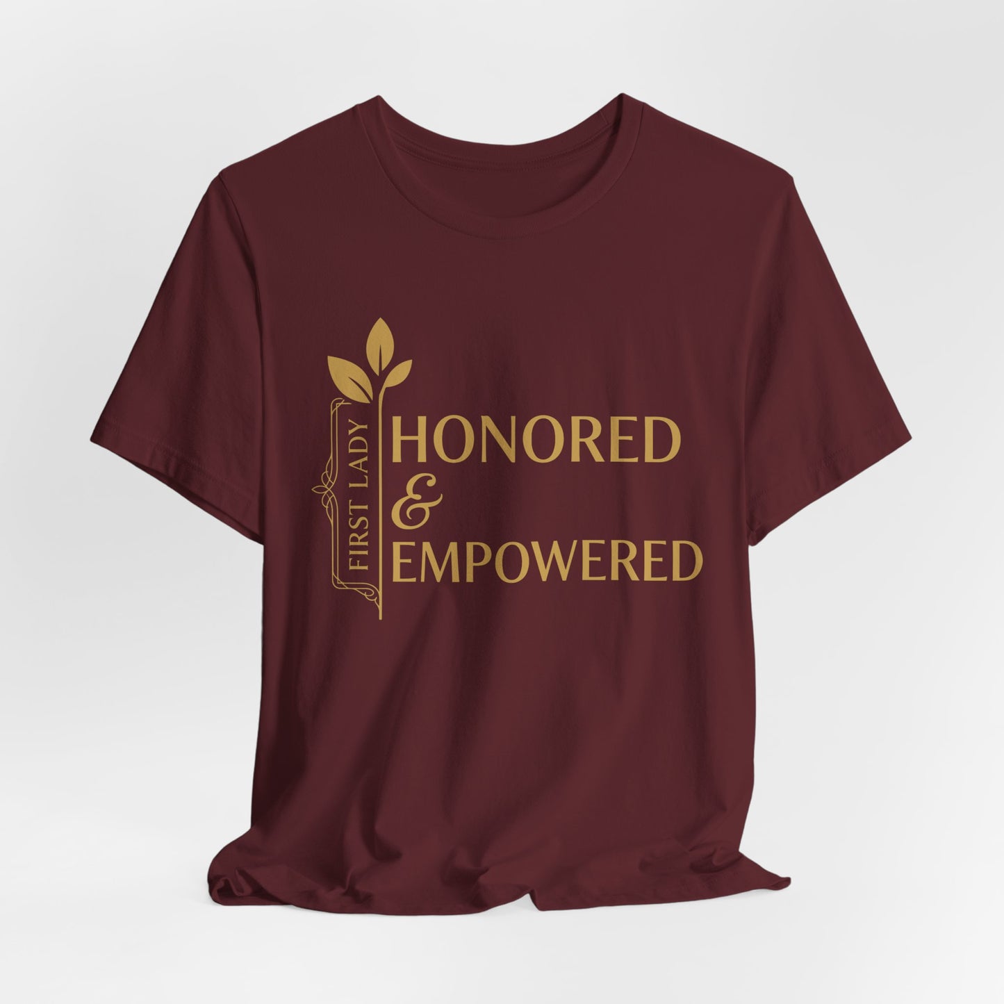 Honored & Empowered First Lady T‑Shirt — Inspirational Women’s Empowerment Tee