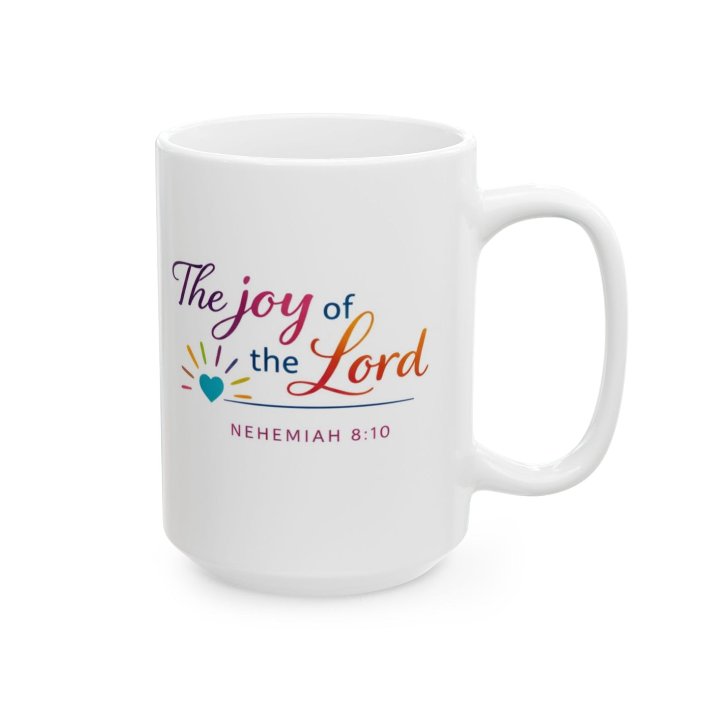 The Joy of the Lord - Nehemiah 8:10 Mug