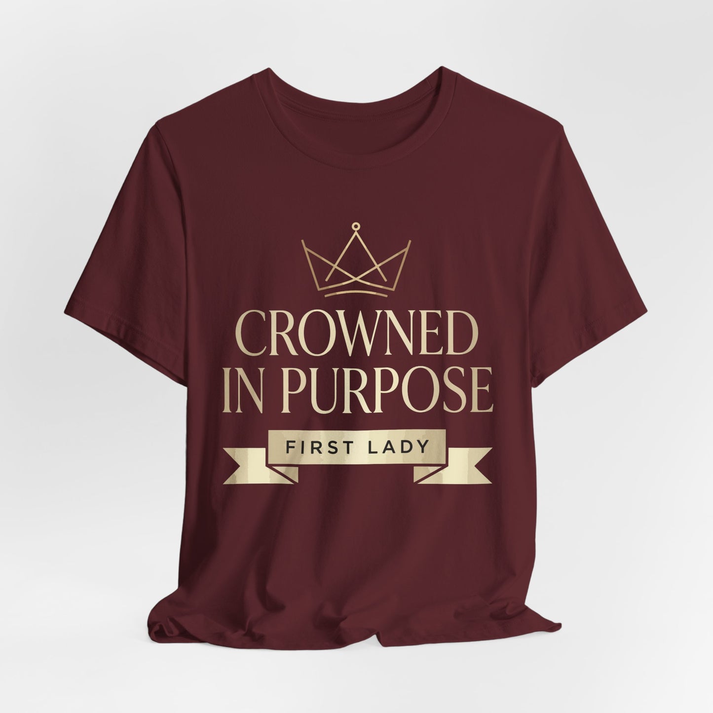 Crowned in Purpose First Lady T-Shirt