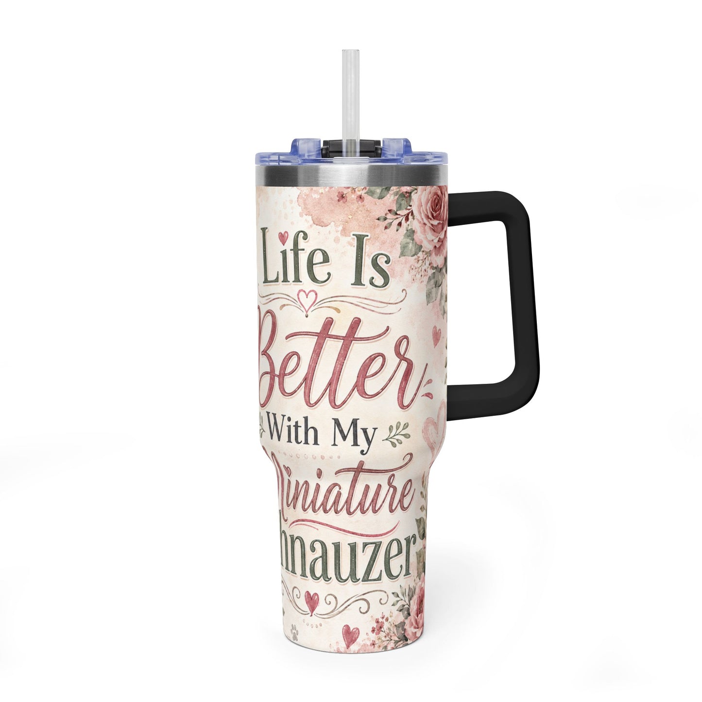 40oz Vacuum Tumbler – “Life Is Better With My Miniature Schnauzer” Dog Lover Travel Mug