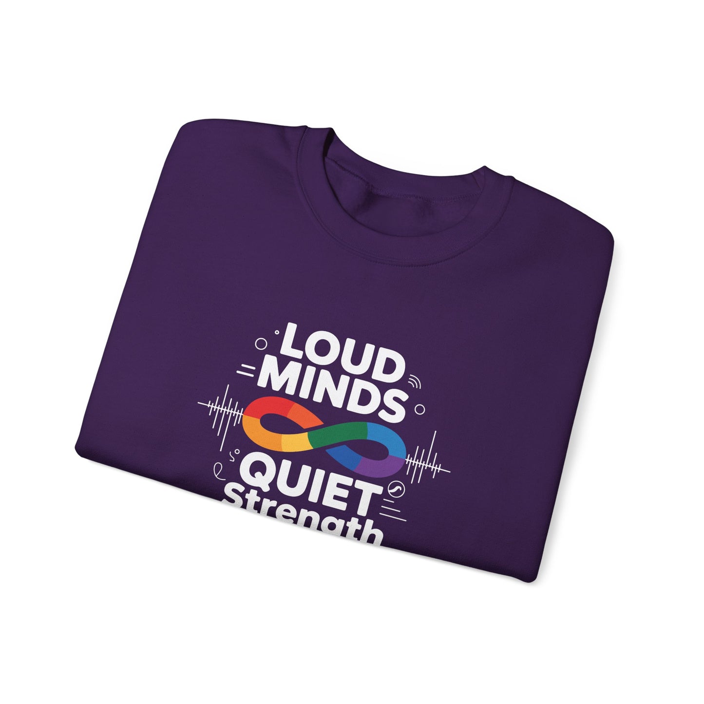 Loud minds Quiet Strength Sweatshirt
